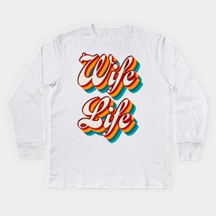 Wife Life Kids Long Sleeve T-Shirt